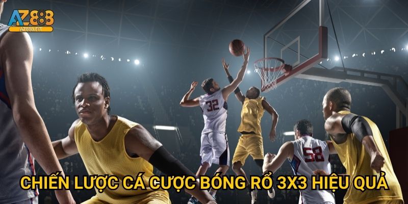 Bóng rổ 3x3 Az888 - Cá cược streetball cực đỉnh 2024 3 Chiến lược cá cược bóng rổ 3x3 hiệu quả