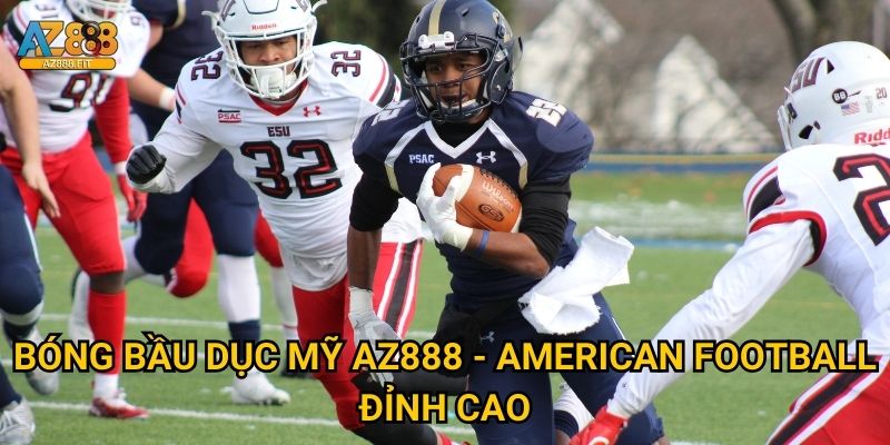 Bóng bầu dục Mỹ Az888 - NFL betting siêu hấp dẫn 2 Bóng bầu dục Mỹ Az888 - American Football đỉnh cao