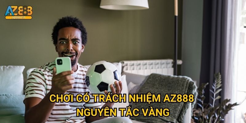 Chơi có trách nhiệm Az888 - Hướng dẫn an toàn toàn diện 1 Chơi có trách nhiệm Az888 - Nguyên tắc vàng