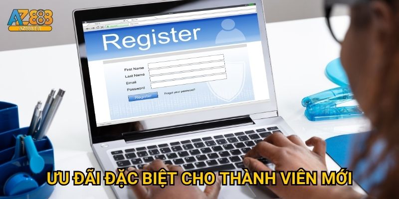 Đăng ký Az888 nhanh chóng - Nhận ngay ưu đãi cực khủng 3 Ưu đãi đặc biệt cho thành viên mới