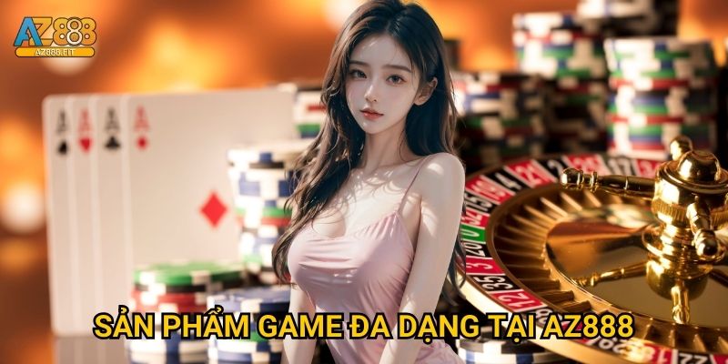 Giới thiệu toàn diện về sân chơi cá cược Az888 2 Sản phẩm game đa dạng tại Az888