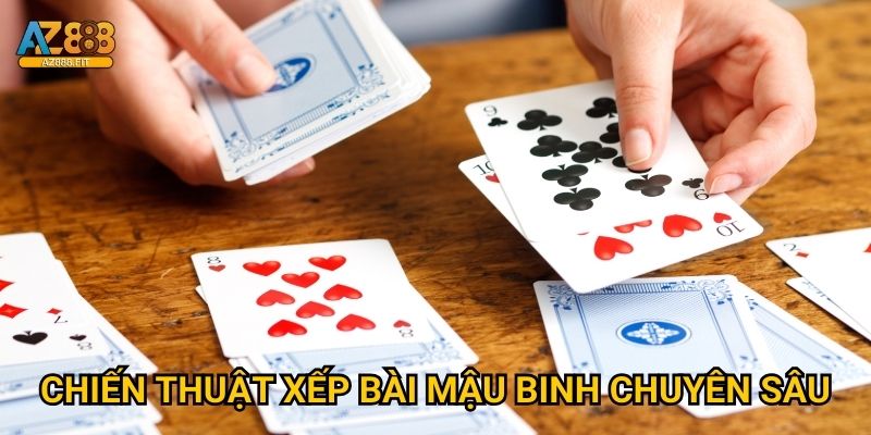 Mậu Binh Az888 - Xếp bài 13 lá đỉnh cao nghệ thuật 3 Chiến thuật xếp bài Mậu Binh chuyên sâu