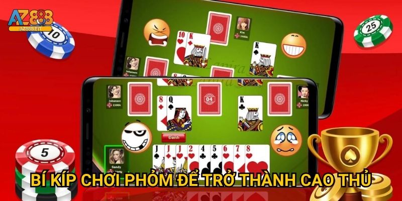 Phỏm Az888 trực tuyến - Rummy Việt Nam chính hiệu 3 Bí kíp chơi Phỏm để trở thành cao thủ